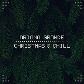アリアナ・グランデ - Christmas & Chill