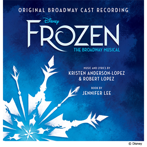 長編アニメーション アナと雪の女王 がミュージカルとなって登場 ブロードウェイ ミュージカル版を完全収録 Disney Music