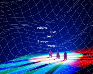12/24リリースBlu-ray＆DVD「Perfume LIVE 2021 [polygon wave]」 CD 