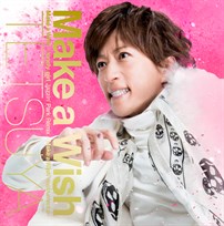 TETSUYA160907Sg 「Make _a _Wish 」ジャケ写[グッズ付数量限定盤]